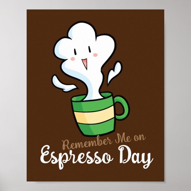 Customizable Remember Me on Espresso Day Poster (Front)