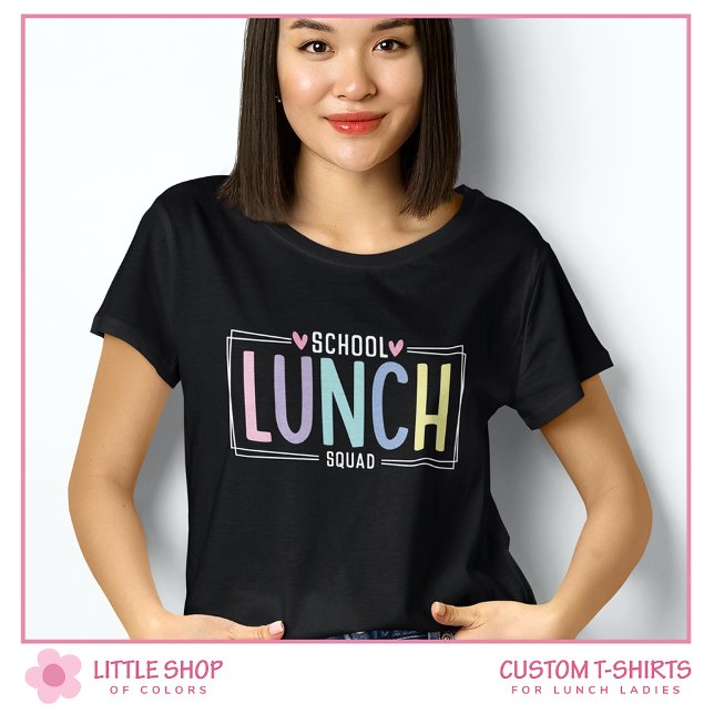 Customizable School Lunch Squad Cafeteria Staff T-Shirt (Creator Uploaded)