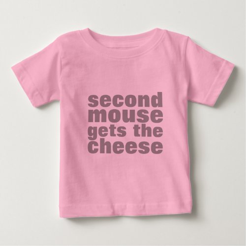 CUSTOMIZABLE Second Mouse Gets the Cheese v2 Baby T_Shirt