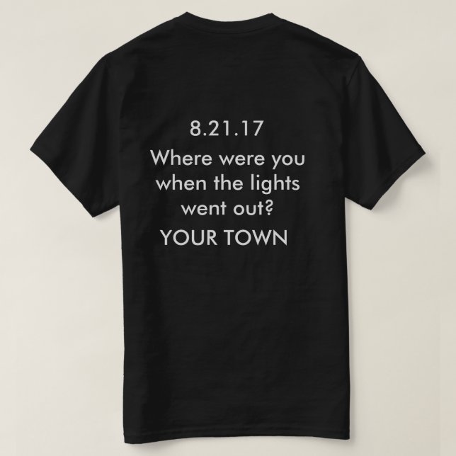 Customizable Solar Eclipse Shirt Your Town (Design Back)