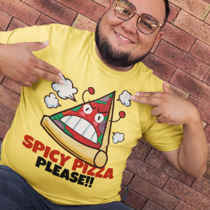 Customizable Spicy Pizza Please !! T-Shirt
