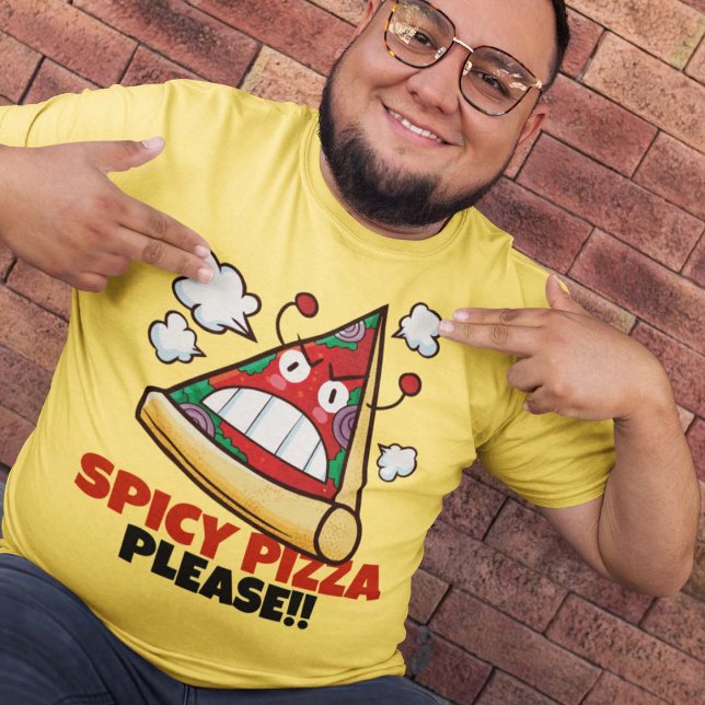 Customizable Spicy Pizza Please !! T-Shirt (Creator Uploaded)