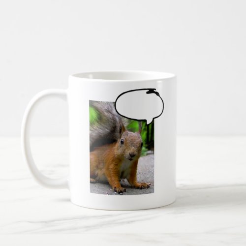Customizable Squirrel Thought Bubble Say Anything  Coffee Mug