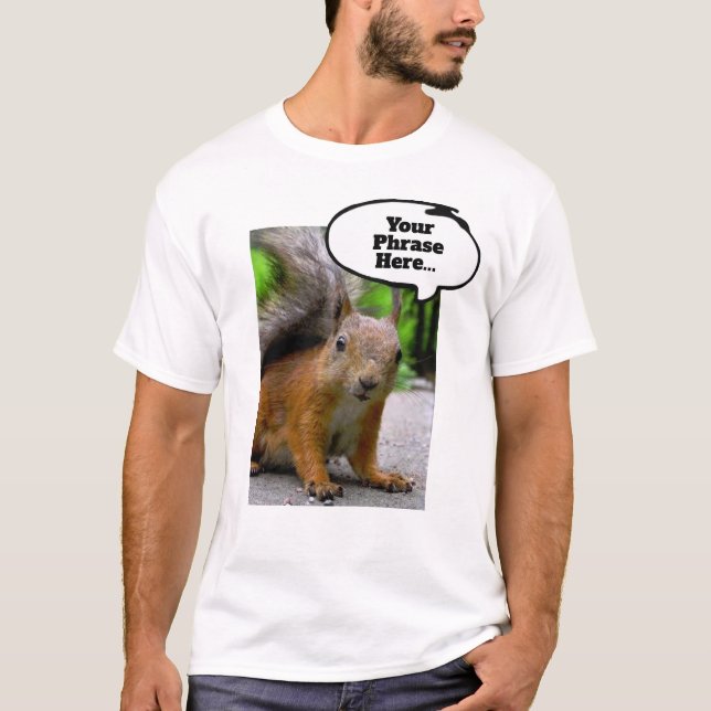 Customizable Squirrel Thought Bubble Say Anything  T-Shirt (Front)