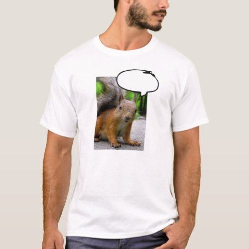Customizable Squirrel Thought Bubble Say Anything T_Shirt