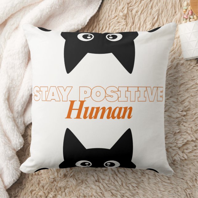 Customizable Stay Positive Human Cat Throw Pillow (Blanket)