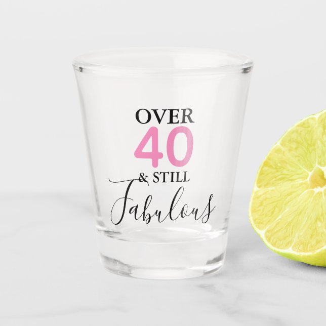Customizable Still fabulous Shot Glass (Front)