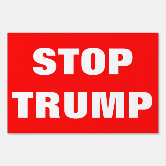 Customizable STOP TRUMP For President 2016 Yard Sign (Front)