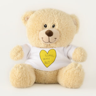 Customizable Sure Why Not Funny Candy Heart Teddy Bear