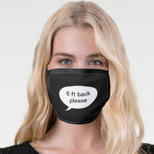 Customizable Talk Bubble 6 ft back please Face Mask