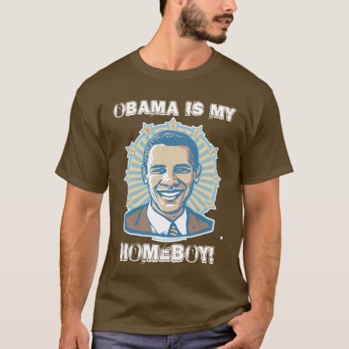 Customizable Template _ Obama Is My Homeboy T_Shirt