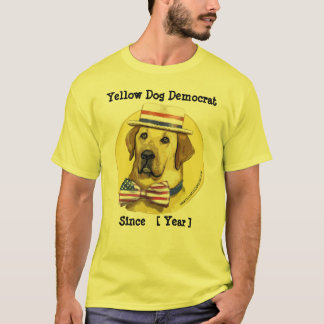 Customizable Template - Yellow Dog Democrat Since T-Shirt