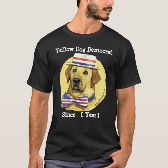 Customizable Template - Yellow Dog Democrat Since T-Shirt (Front)