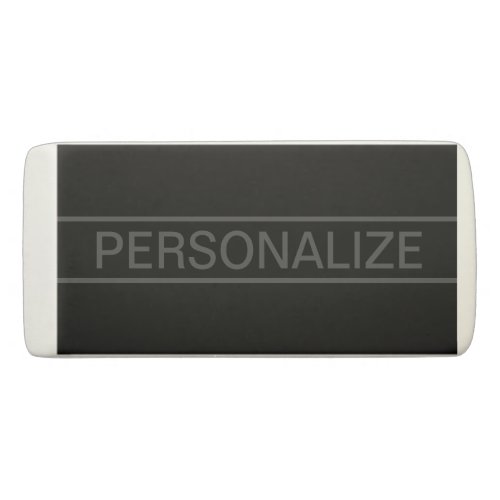 Customizable Text  Bold Modern Black  Dark Grey Eraser