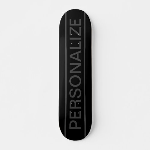 Customizable Text  Bold Modern Black  Dark Grey Skateboard
