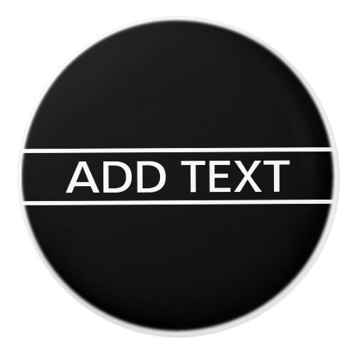 Customizable Text  Bold Modern Black  White Ceramic Knob