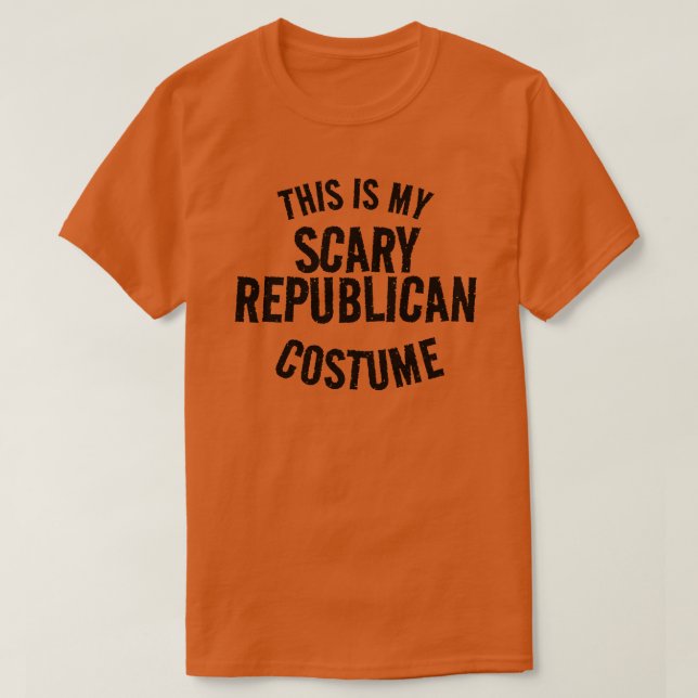 Customizable This is my Scary Republican Costume T-Shirt (Design Front)