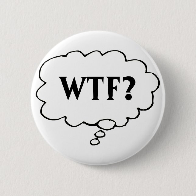 Customizable Thought Bubble "WTF?" Pin (Front)