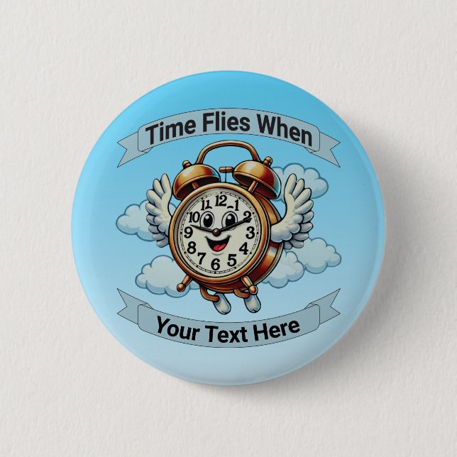 Customizable "Time Flies When" Flying Clock Button (Front)