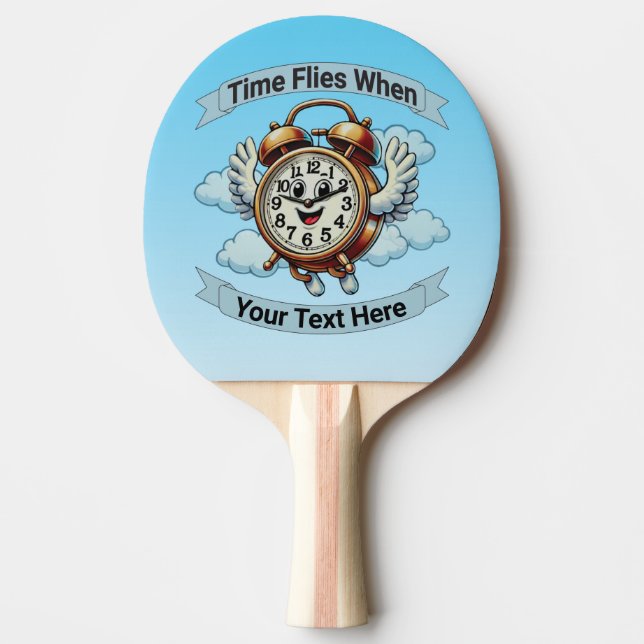 Customizable "Time Flies When" Flying Clock Ping Pong Paddle (Front)