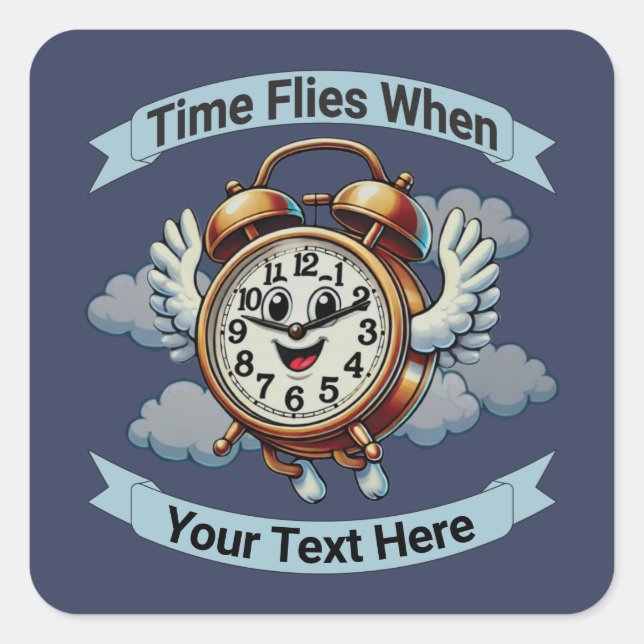 Customizable "Time Flies When" Flying Clock Square Sticker (Front)
