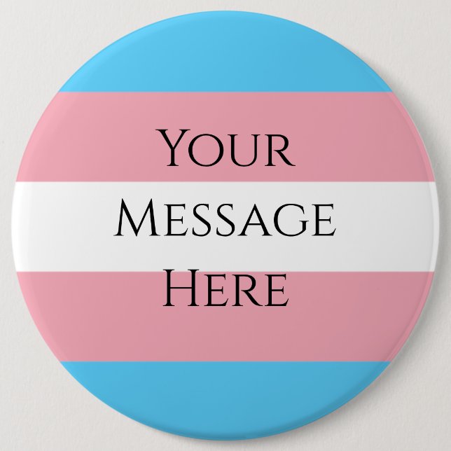 Customizable Trans Pride Flag - Huge Button (Front)