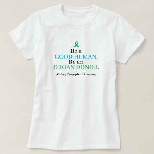 Customizable Transplant Organ Donation T_Shirt