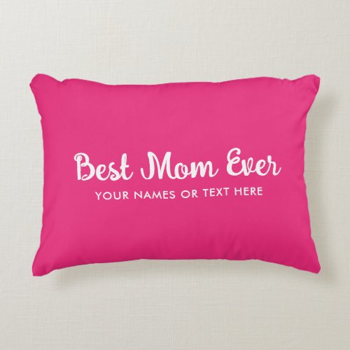 Customizable Typography Template Best Mom Ever Accent Pillow