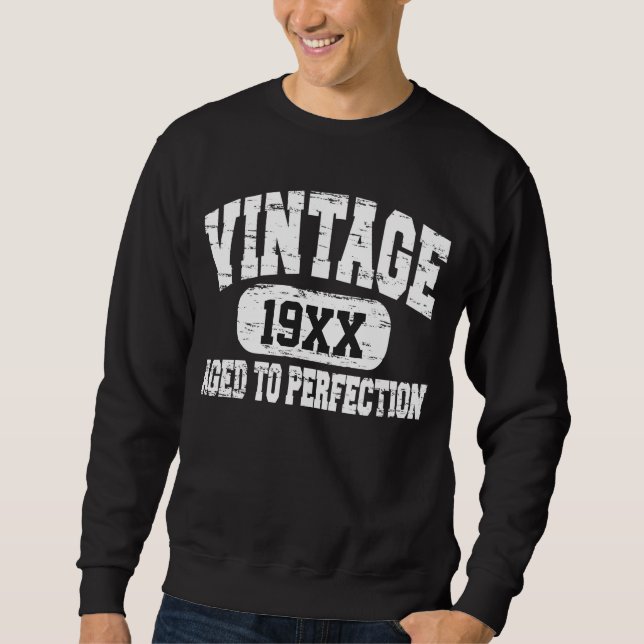 Customizable Vintage Aged To Perfection Sweatshirt (Front)