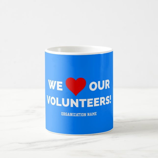 Customizable We Love Our Volunteers Coffee Mug (Center)