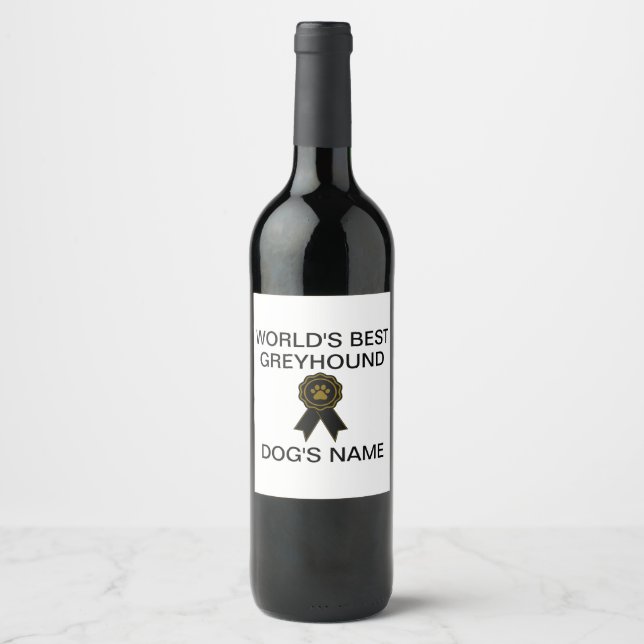 Customizable World's Best Greyhound Design  Wine Label (Front)