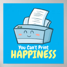 Customizable You Can't Print Happiness