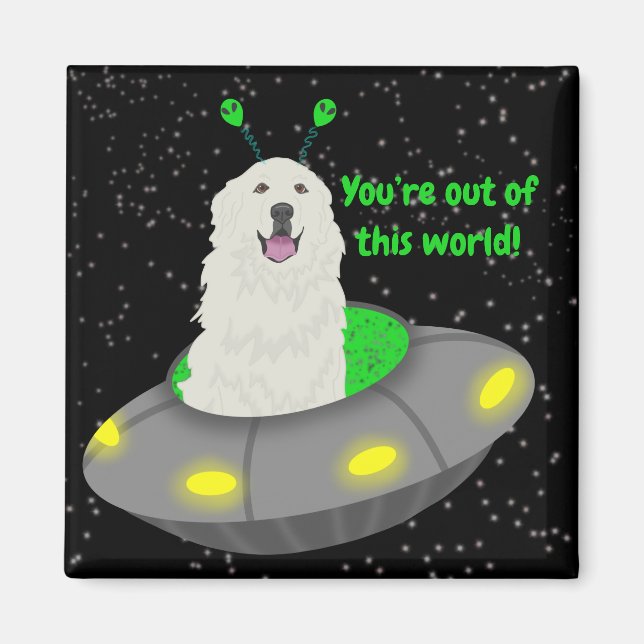 Customizable You’re out of this world! Magnet (Front)