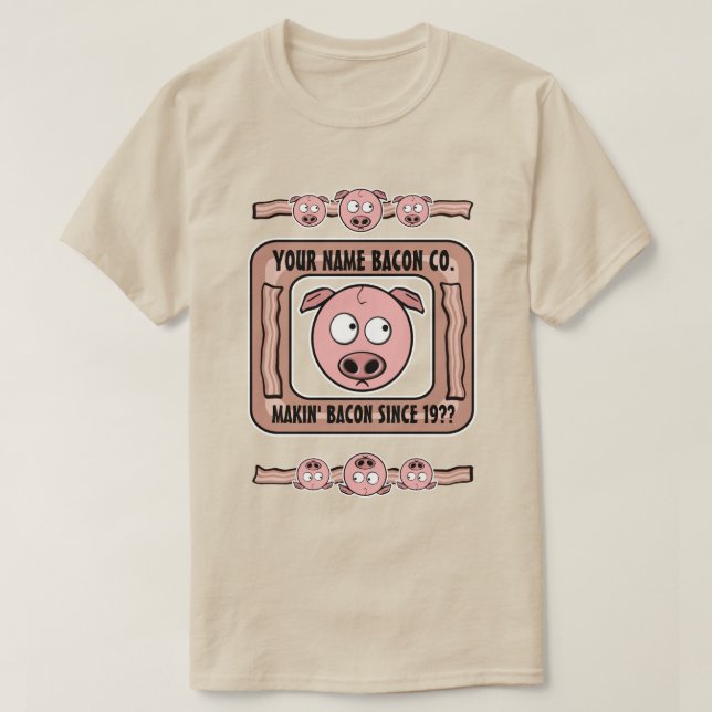 Customizable (YOUR NAME) Bacon Company T-Shirt (Design Front)