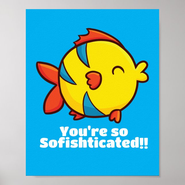 Customizable "You're so Sofishticated" Poster (Front)
