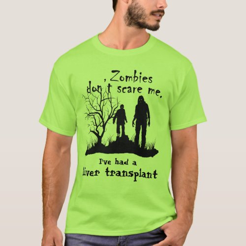 Customizable Zombies dont scare me T_Shirt