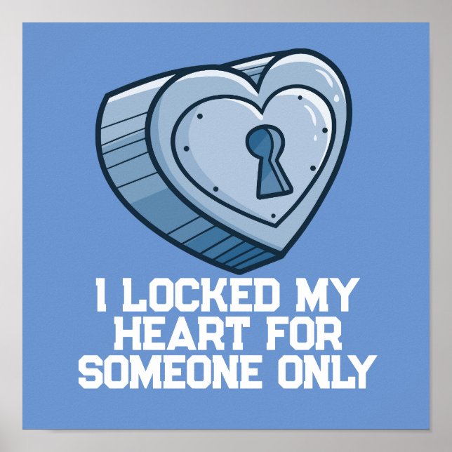 CustomizableI "! locked my Heart" Poster (Front)