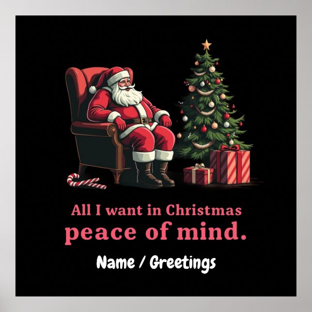 Customize All I Want for Christmas Peace of Mind  Poster (Front)