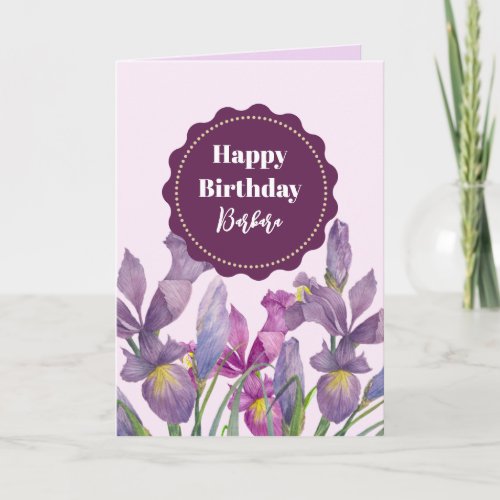 Customize Any Name on Birthday Purple Irises Card