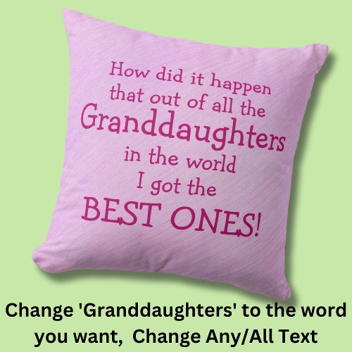 Customize ANY Text _ Gift for Granddaughters Throw Pillow