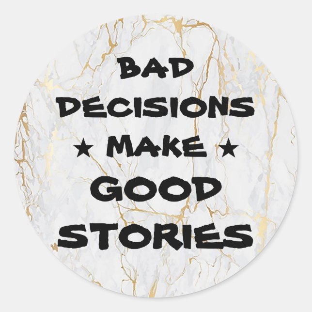 Customize BAD DECISIONS MAKE GOOD STORIES Stickers (Front)