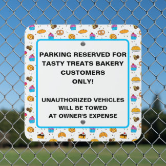 Customize Bakery Shop Reserved Customer Parking Metal Sign