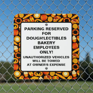 Customize Bakery Shop Reserved Employee Parking Metal Sign