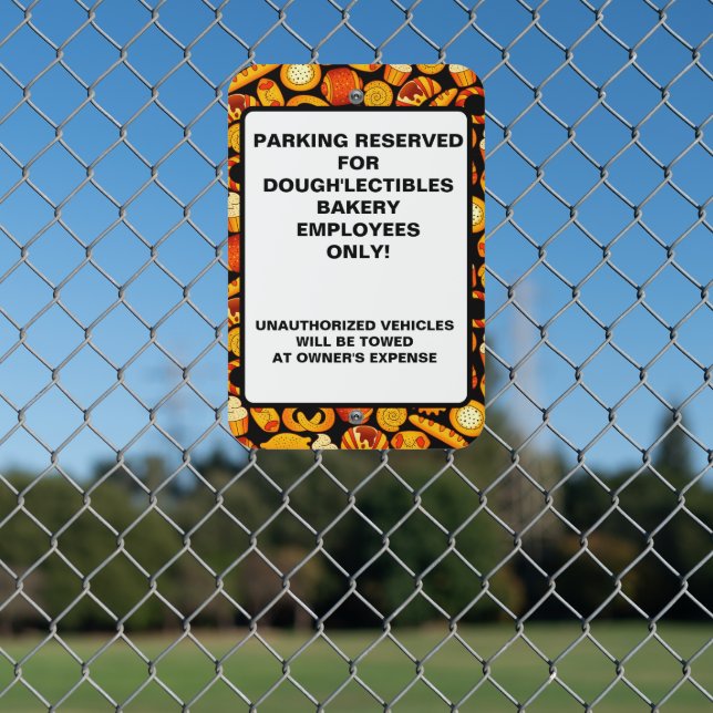 Customize Bakery Shop Reserved Employees Parking  Metal Sign (In Situ(Fence))