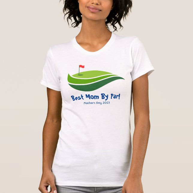Customize "Best Mom By Par" T-Shirt (Front)