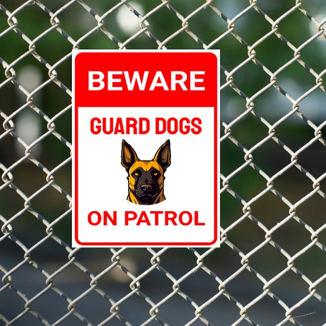 Customize Beware Belgian Malinois Guard Dog Patrol Sign (Creator Uploaded)