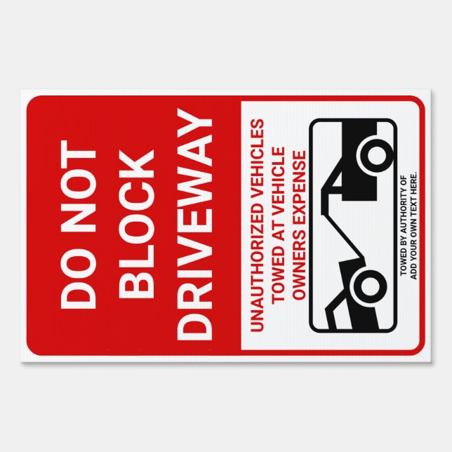 Customize Do Not Block Driveway Vehicle Towed  Sign (Front)