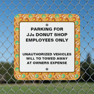 Customize Donut Shop Reserved Employees Parking Metal Sign