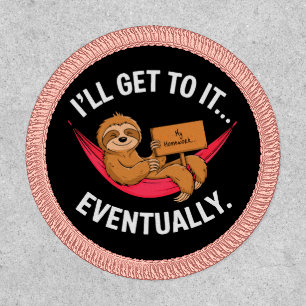 Customize Funny Sloth I'll Get To It Eventually Patch