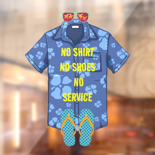 Customize Hawaiian Shirt No Shirt No Shoes No Serv Window Cling